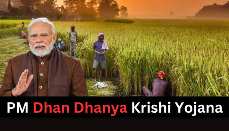 Teluguism - PM Dhan Dhaanya Krishi Yojana